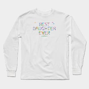 Best Daughter Ever - tropical word art Long Sleeve T-Shirt